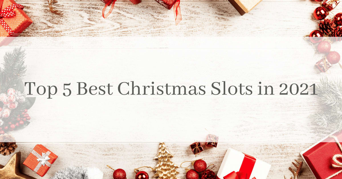 5 Slot Krismas Terbaik Terbaik Pada 2021