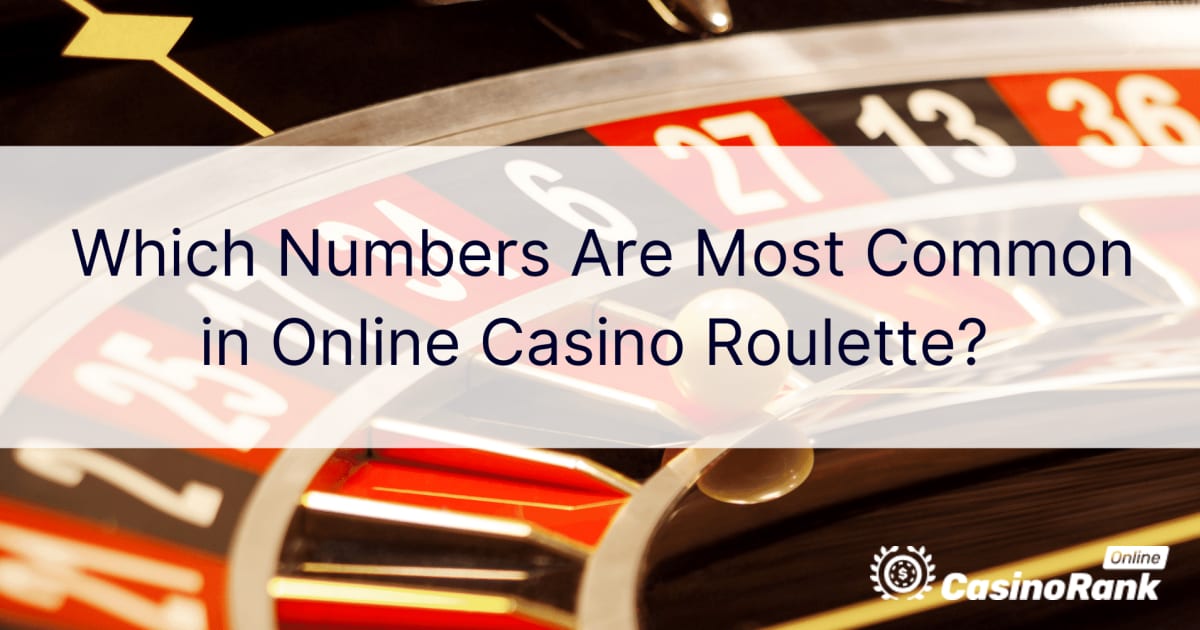 Nombor manakah yang paling biasa dalam Roulette Kasino Dalam Talian?