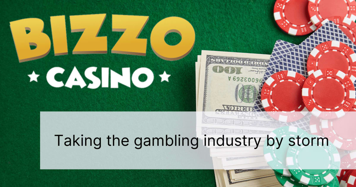 Bizzo Casino: Mengambil alih industri perjudian dengan ribut